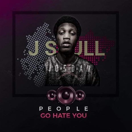People go hate you | Boomplay Music
