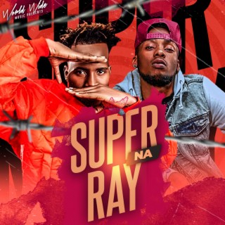 Download Super Na Ray album songs: Super Na Ray | Boomplay Music