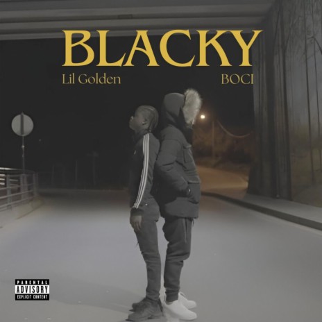 BLACKY ft. Lil Golden | Boomplay Music