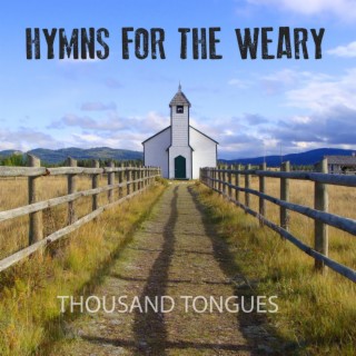 Hymns for the Weary