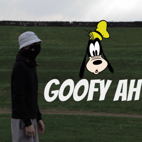 Goofy Ah | Boomplay Music