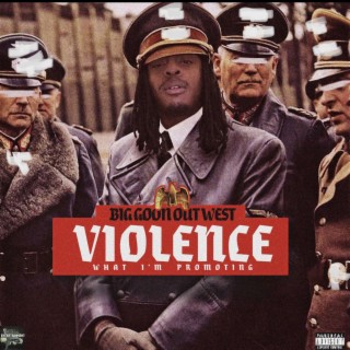 Violence What I'm Promoting
