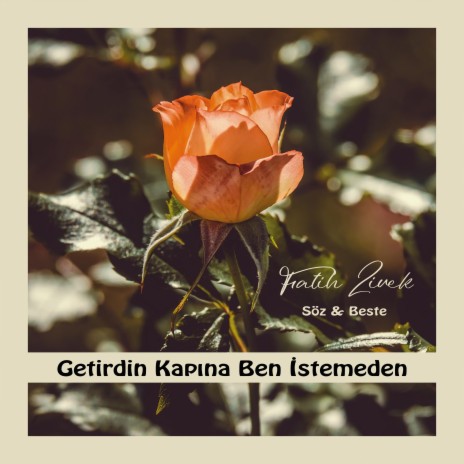 Getirdin Kapına Ben İstemeden | Boomplay Music