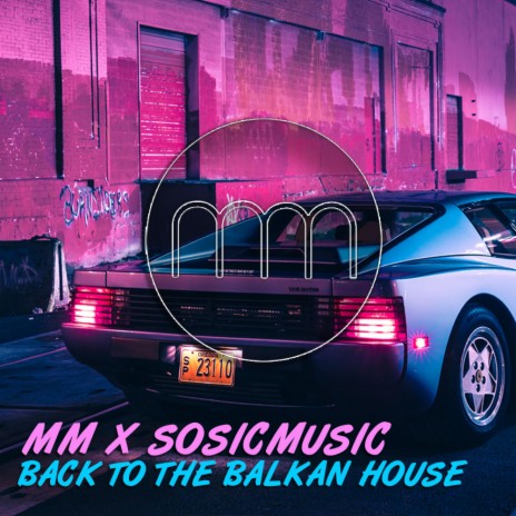 Back to the Balkan House (feat. SosicMusic)