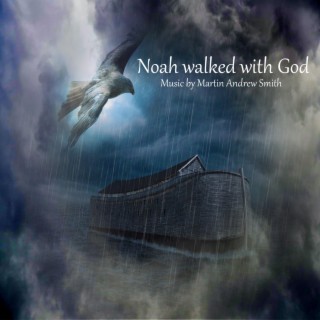 Noah walked with God