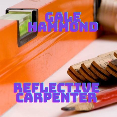 Reflective Carpenter | Boomplay Music