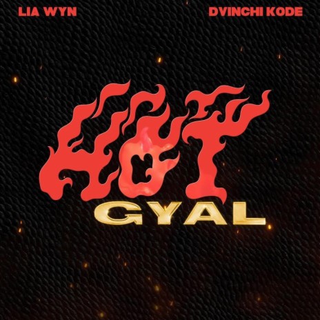 Hot Gyal (Radio Edit) ft. LIA WYN | Boomplay Music