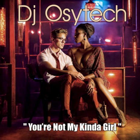 You're Not My Kinda Girl | Boomplay Music