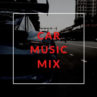 CAR MUSIC MIX (TRANCE HOUSE MIX)