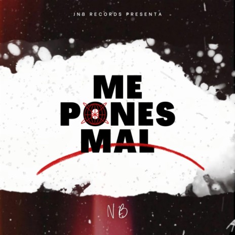 Me Pones Mal | Boomplay Music