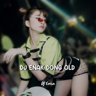 DJ ENAK DONG OLD