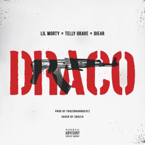 DRACO prod. by FrozenGangBeatz ft. LIL MORTY & Die4r | Boomplay Music