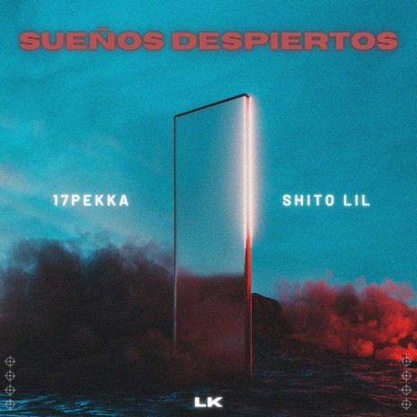 SUEÑOS DESPIERTOS ft. Shito Lil & Blue 21 | Boomplay Music