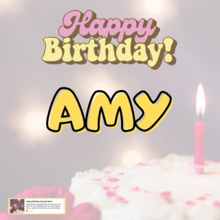Birthday Song AMY (Happy Birthday AMY)