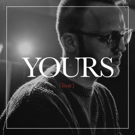 Yours (Live Studio Version) | Boomplay Music