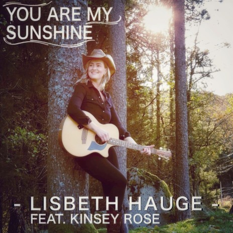 You Are My Sunshine ft. Kinsey Rose | Boomplay Music