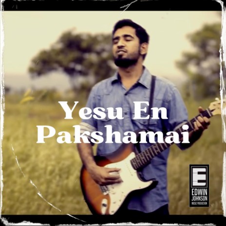 Yesu En Pakshamai ft. Anand Narayanan | Boomplay Music