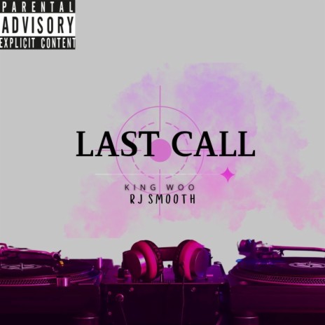 Last Call (feat. RJ Smooth) | Boomplay Music