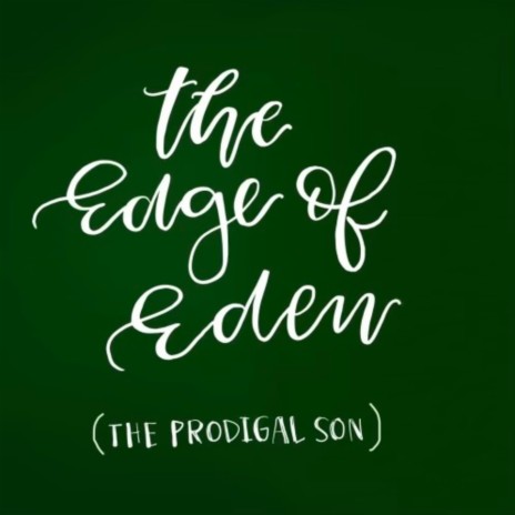 The Edge of Eden (The Prodigal Son) | Boomplay Music