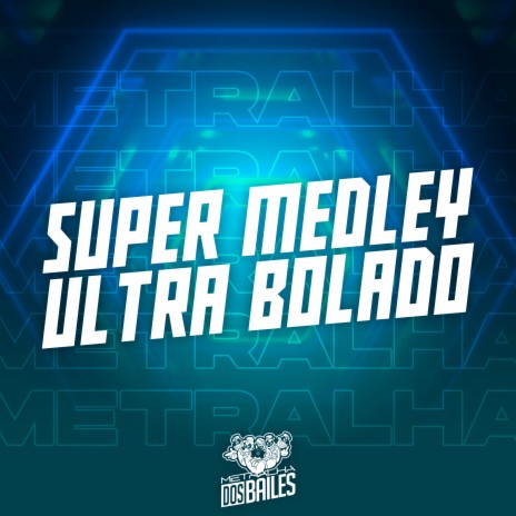 Super Medley Ultra Bolado ft. DJ MANO LOST | Boomplay Music