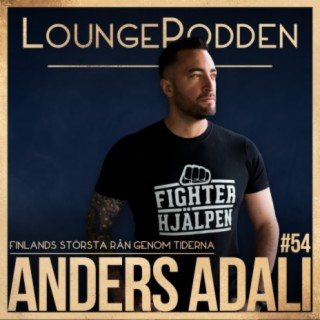 Anders Adali DEL 2: Finlands största rån genom tiderna (repris)