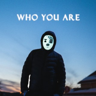 Who You Are lyrics | Boomplay Music