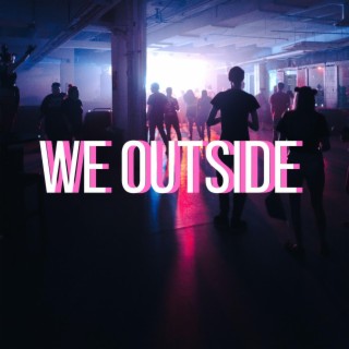 We outside (Instrumental)