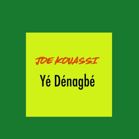 Yé Dénagbé | Boomplay Music