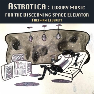 Astrotica: Luxury Music for the Discerning Space Elevator