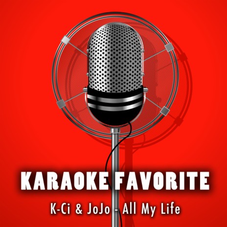 All My Life (Karaoke Version) [Originally Performed By K-Ci & JoJo] | Boomplay Music