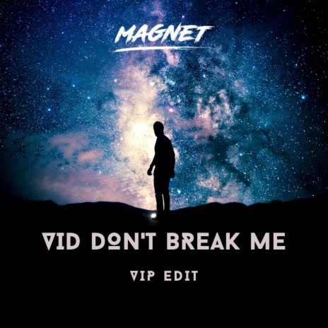 VID DON'T BREAK ME (VIP EDIT) | Boomplay Music