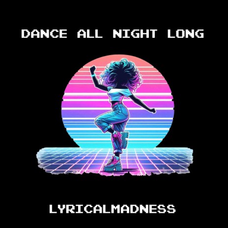 Dance All Night Long | Boomplay Music