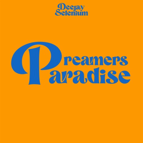 Dreamers Paradise | Boomplay Music