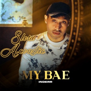 My Bae (Slow Acoustic) lyrics | Boomplay Music