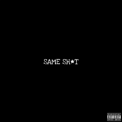 Same Shit | Boomplay Music
