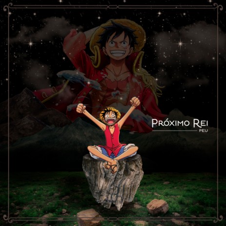 O Próximo Rei - Monkey D. Luffy (One PIece) | Boomplay Music