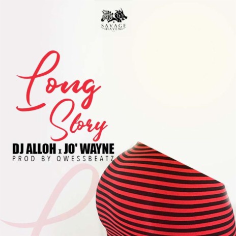 Long Story ft. Dj Alloh