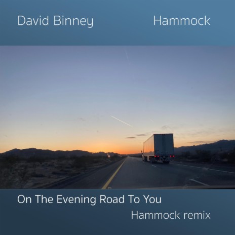 On The Evening Road To You (Hammock remix) ft. Hammock | Boomplay Music