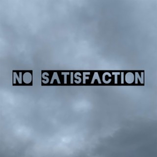 No Satisfaction