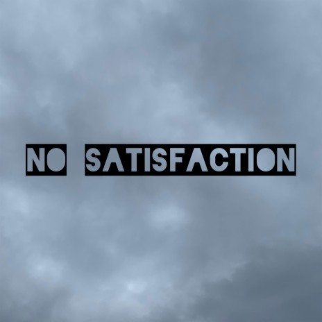 No Satisfaction