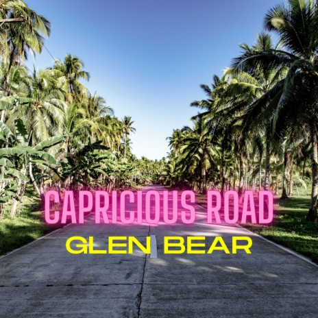 Capricious Road | Boomplay Music