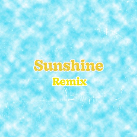 Sunshine (Liquid Candi Remix) ft. LIQUID CANDI