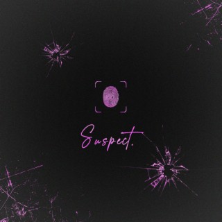 Suspect lyrics | Boomplay Music