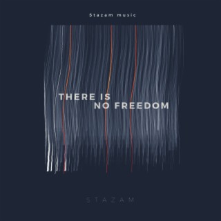 There is no freedom