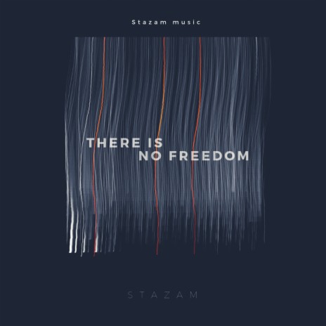 There is no freedom | Boomplay Music