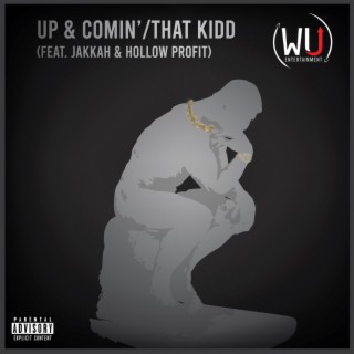 Up & Comin' / That Kidd ft. Hollow Profit & Jakkah lyrics | Boomplay Music