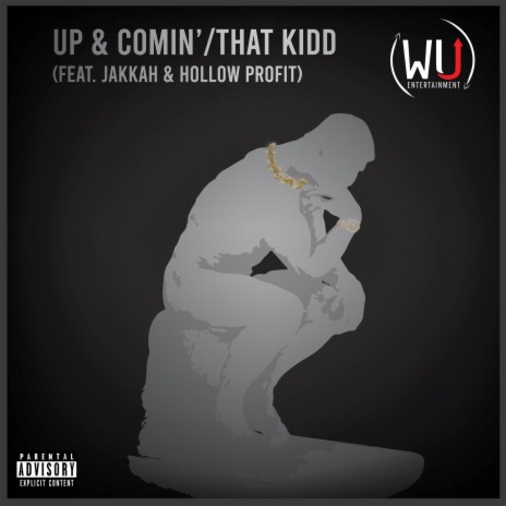 Up & Comin' / That Kidd ft. Hollow Profit & Jakkah | Boomplay Music