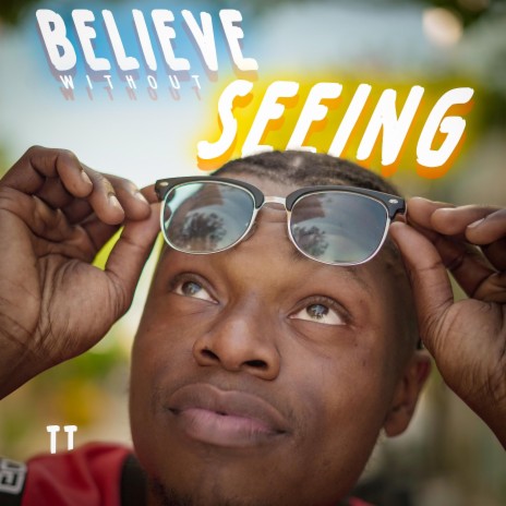 Believe Without Seeing