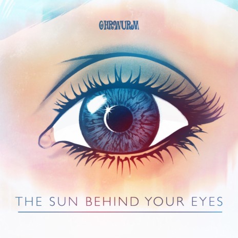 The Sun Behind Your Eyes