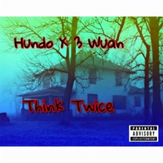 Think 2Wice (feat. 3 Wan Rich)